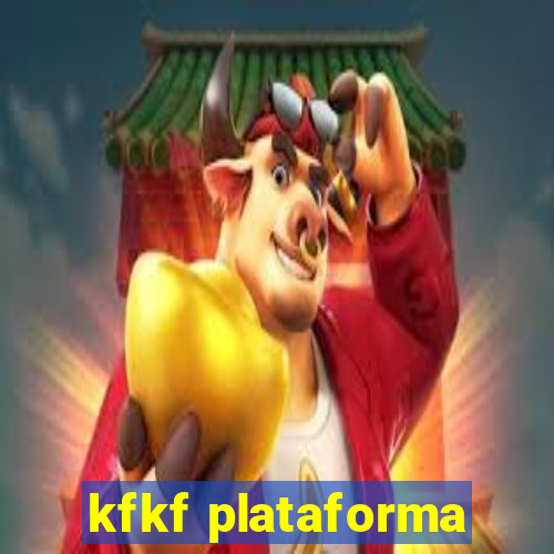 kfkf plataforma